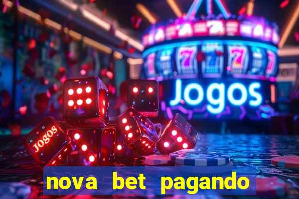 nova bet pagando no cadastro